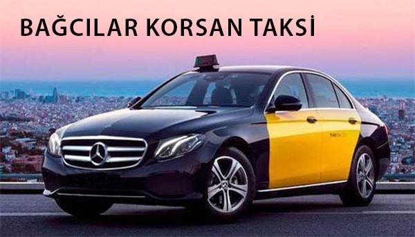 Bağcılar Korsan Taksi